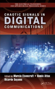 Title: Chaotic Signals in Digital Communications / Edition 1, Author: Marcio Eisencraft