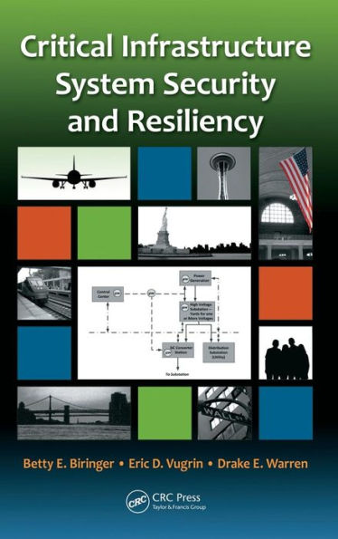 Critical Infrastructure System Security and Resiliency / Edition 1