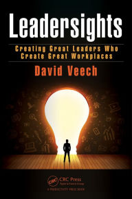 Title: Leadersights: Creating Great Leaders Who Create Great Workplaces / Edition 1, Author: David Veech