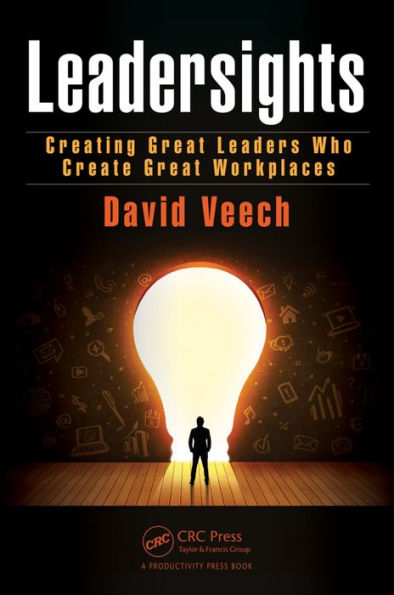 Leadersights: Creating Great Leaders Who Create Great Workplaces / Edition 1