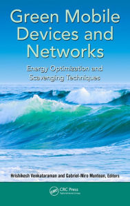 Title: Green Mobile Devices and Networks: Energy Optimization and Scavenging Techniques, Author: Hrishikesh Venkataraman