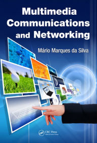 Title: Multimedia Communications and Networking, Author: Mario Marques da Silva