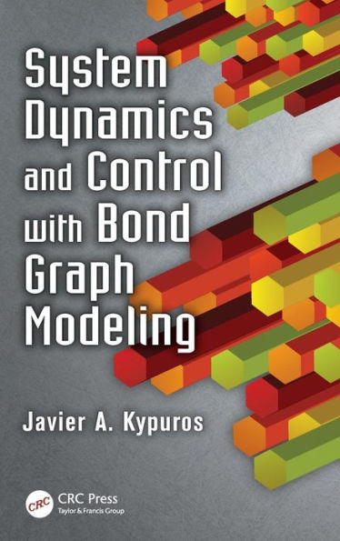 System Dynamics and Control with Bond Graph Modeling / Edition 1