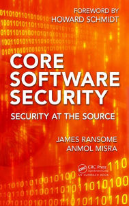 Title: Core Software Security: Security at the Source, Author: James Ransome