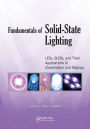 Fundamentals of Solid-State Lighting: LEDs, OLEDs, and Their Applications in Illumination and Displays / Edition 1