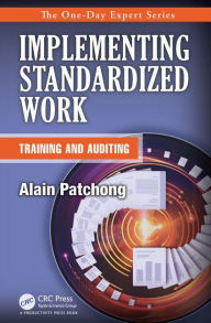 Title: Implementing Standardized Work: Training and Auditing, Author: Alain Patchong