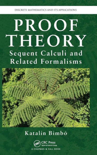 Proof Theory: Sequent Calculi and Related Formalisms / Edition 1