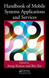 Title: Handbook of Mobile Systems Applications and Services, Author: Anup Kumar