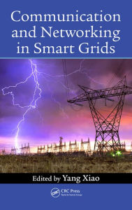 Title: Communication and Networking in Smart Grids, Author: Yang Xiao