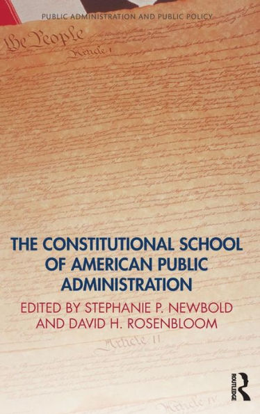 The Constitutional School of American Public Administration / Edition 1