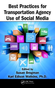 Title: Best Practices for Transportation Agency Use of Social Media, Author: Susan Bregman