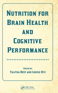 Title: Nutrition for Brain Health and Cognitive Performance / Edition 1, Author: Talitha Best