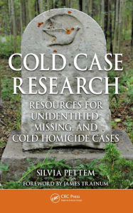 Title: Cold Case Research Resources for Unidentified, Missing, and Cold Homicide Cases, Author: Silvia Pettem