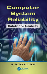 Title: Computer System Reliability: Safety and Usability, Author: B.S. Dhillon