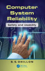 Computer System Reliability: Safety and Usability