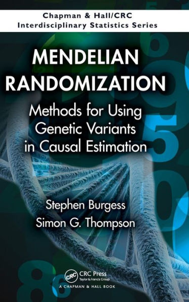 Mendelian Randomization: Methods for Using Genetic Variants in Causal Estimation / Edition 1