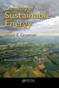 Title: Chemistry of Sustainable Energy / Edition 1, Author: Nancy E. Carpenter