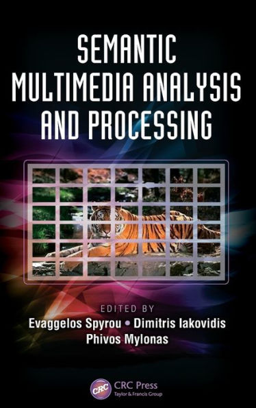 Semantic Multimedia Analysis and Processing / Edition 1