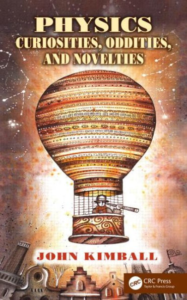 Physics Curiosities, Oddities, and Novelties / Edition 1