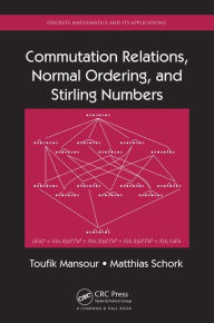 Title: Commutation Relations, Normal Ordering, and Stirling Numbers / Edition 1, Author: Toufik Mansour