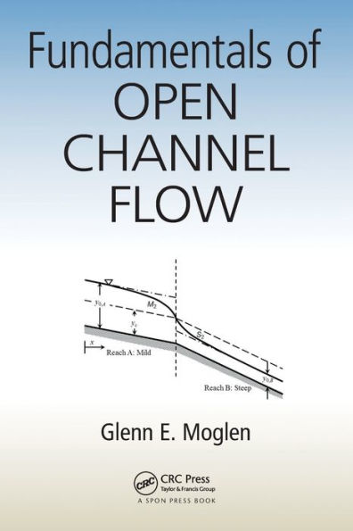 Fundamentals of Open Channel Flow / Edition 1