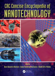 Title: CRC Concise Encyclopedia of Nanotechnology / Edition 1, Author: Boris Ildusovich Kharisov