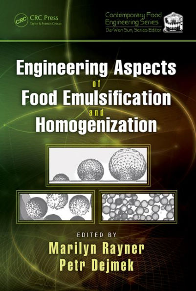 Engineering Aspects of Food Emulsification and Homogenization / Edition 1