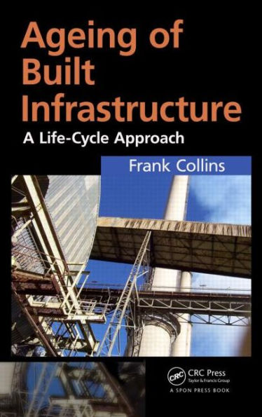 Ageing of Infrastructure: A Life-Cycle Approach / Edition 1