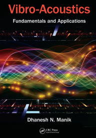 Title: Vibro-Acoustics: Fundamentals and Applications, Author: Dhanesh N. Manik