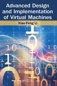 Read new books online free no download Advanced Virtual Machine Design and Implementation FB2 9781466582606 English version