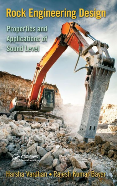 Rock Engineering Design: Properties and Applications of Sound Level / Edition 1