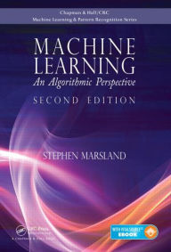 Title: Machine Learning: An Algorithmic Perspective, Second Edition / Edition 2, Author: Stephen Marsland