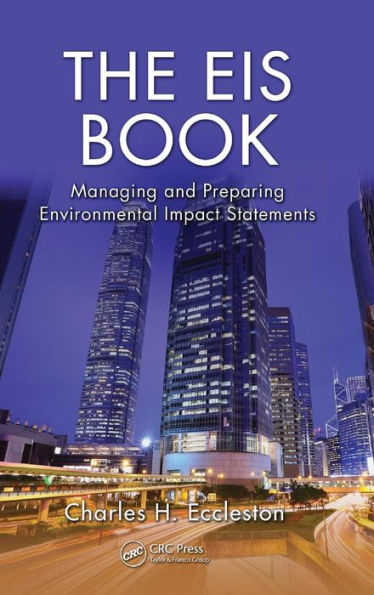 The EIS Book: Managing and Preparing Environmental Impact Statements / Edition 1