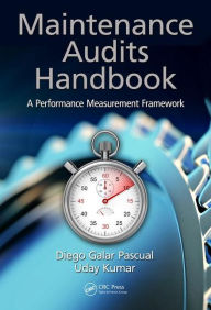 Free book downloads torrents Maintenance Audits Handbook: A Performance Measurement Framework English version RTF iBook PDB by Diego Galar Pascual 9781466583917