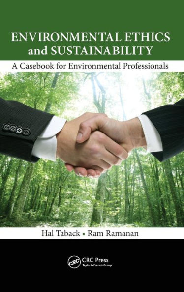 Environmental Ethics and Sustainability: A Casebook for Professionals
