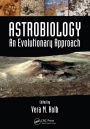 Astrobiology: An Evolutionary Approach / Edition 1