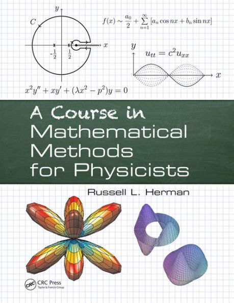 A Course in Mathematical Methods for Physicists / Edition 1