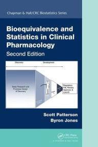 Title: Bioequivalence and Statistics in Clinical Pharmacology / Edition 2, Author: Scott D. Patterson