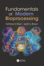 Fundamentals of Modern Bioprocessing / Edition 1