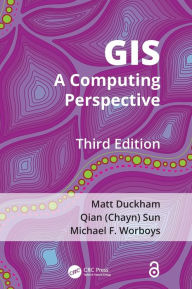 Title: GIS: A Computing Perspective / Edition 3, Author: Matt Duckham