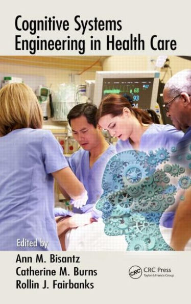 Cognitive Systems Engineering in Health Care / Edition 1