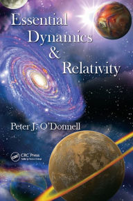 Title: Essential Dynamics and Relativity, Author: Peter J. O'Donnell