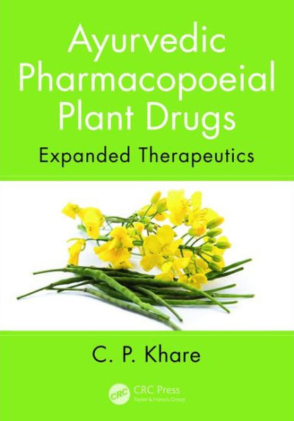 Ayurvedic Pharmacopoeial Plant Drugs: Expanded Therapeutics / Edition 1