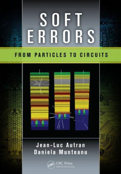 Soft Errors: From Particles to Circuits / Edition 1