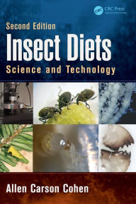 Title: Insect Diets: Science and Technology, Second Edition / Edition 2, Author: Allen Carson Cohen