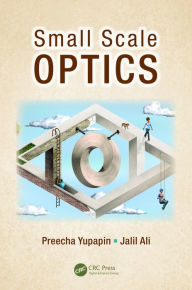 Title: Small Scale Optics, Author: Preecha Yupapin