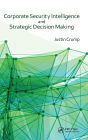 Corporate Security Intelligence and Strategic Decision Making / Edition 1