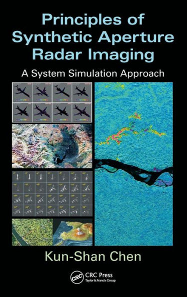 Principles of Synthetic Aperture Radar Imaging: A System Simulation Approach / Edition 1