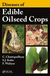 Title: Diseases of Edible Oilseed Crops / Edition 1, Author: Chirantan Chattopadhyay