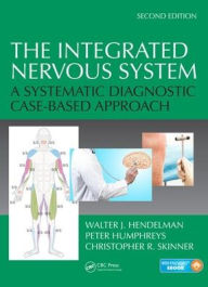 Title: The Integrated Nervous System: A Systematic Diagnostic Case-Based Approach, Second Edition / Edition 2, Author: Walter J. Hendelman